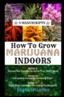 Image for How to Grow Marijuana Indoors : 3 Manuscripts
