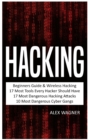 Image for Hacking : Beginners Guide, Wireless Hacking, 17 Must Tools every Hacker should have, 17 Most Dangerous Hacking Attacks, 10 Most Dangerous Cyber Gangs