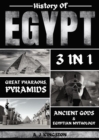 Image for History of Egypt: Great Pharaohs, Pyramids, Ancient Gods &amp; Egyptian Mythology