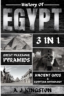 Image for History of Egypt : Great Pharaohs, Pyramids, Ancient Gods &amp; Egyptian Mythology