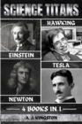 Image for Science Titans : Einstein, Hawking, Newton, And Tesla