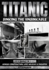 Image for Titanic - Sinking The Unsinkable: Genius Construction, Love Holiday &amp; Disaster