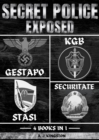 Image for Secret Police Exposed: Gestapo, KGB, Stasi &amp; Securitate