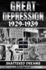 Image for Great Depression 1929-1939: Shattered Dreams