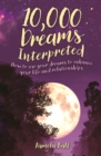 Image for 10,000 dreams explained  : how to use your dreams to enhance your life and relationships
