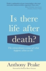 Image for Is there life after death?  : the extraordinary science of what happens when we die