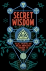 Image for Secret wisdom  : occult societies and arcane knowledge through the ages