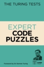 Image for The Turing Tests Expert Code Puzzles : Foreword by Sir Dermot Turing