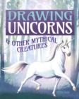 Image for Drawing Unicorns &amp; Other Mythical Creatures