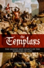 Image for Templars: The Legend and Legacy of the Warriors of God