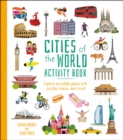 Image for Cities of the World Activity Book : Explore Incredible Places with Puzzles, Mazes, and more!