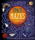 Image for Space Mazes : 45 Cosmic Mazes Packed with Science Facts