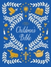 Image for The children&#39;s Bible  : illustrated stories from the Old and New Testaments
