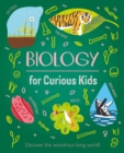 Image for Biology for curious kids  : discover the wondrous living world!