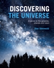 Image for Discovering the universe  : a guide to the galaxies, planets and stars