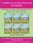 Image for Fichas para ninos (Completa la secuencia de numeros) : Este libro contiene 30 fichas con actividades a todo color para ninos de 4 a 5 anos
