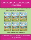 Image for Fichas para pre-infantil (Completa la secuencia de numeros) : Este libro contiene 30 fichas con actividades a todo color para ninos de 4 a 5 anos
