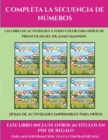 Image for Hojas de actividades imprimibles para ninos (Completa la secuencia de numeros) : Este libro contiene 30 fichas con actividades a todo color para ninos de 4 a 5 anos