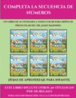 Image for Hojas de aprendizaje para infantil (Completa la secuencia de numeros) : Este libro contiene 30 fichas con actividades a todo color para ninos de 4 a 5 anos