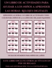 Image for Fichas de numeros para ninos de 5 anos (Un libro de actividades para ayudar a los ninos a aprender las horas- Relojes digitales)