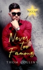 Image for Never Too Famous