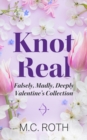 Image for Knot Real: A Falsely, Madly, Deeply Story