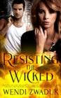 Image for Resisting the Wicked