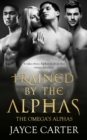 Image for Trained by the Alphas