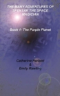 Image for The Many Adventures of Spentak the Space Magician - Book 1 - The Purple Planet