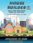 Image for Art and Craft for Kids with Paper (House Builder) : Build your own house by cutting and pasting the contents of this book. This book is designed to improve hand-eye coordination, develop fine and gros