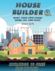 Image for Scissor Skills (House Builder) : Build your own house by cutting and pasting the contents of this book. This book is designed to improve hand-eye coordination, develop fine and gross motor control, de