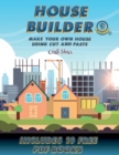 Image for Craft Ideas (House Builder) : Build your own house by cutting and pasting the contents of this book. This book is designed to improve hand-eye coordination, develop fine and gross motor control, devel