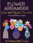 Image for Art and Craft Ideas with Paper (Flower Maker) : Make your own flowers by cutting and pasting the contents of this book. This book is designed to improve hand-eye coordination, develop fine and gross m
