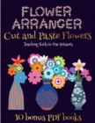 Image for Teaching Kids to Use Scissors (Flower Maker) : Make your own flowers by cutting and pasting the contents of this book. This book is designed to improve hand-eye coordination, develop fine and gross mo