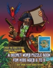 Image for Best Brain Teaser Books for Kids (A secret word puzzle book for kids aged 6 to 9) : Follow the clues on each page and you will be guided around a map of Captain Ironfoots Island. If you find the corre