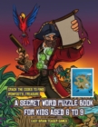 Image for Easy Brain Teaser Games (A secret word puzzle book for kids aged 6 to 9) : Follow the clues on each page and you will be guided around a map of Captain Ironfoots Island. If you find the correct locati