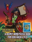 Image for Puzzle Books for Kids (A secret word puzzle book for kids aged 6 to 9) : Follow the clues on each page and you will be guided around a map of Captain Ironfoots Island. If you find the correct location