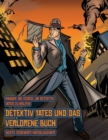 Image for Beste Codewort-Ratselbucher (Detektiv Yates und das verlorene Buch) : Detektiv Yates ist auf der Suche nach einem ganz besonderen Buch. Folge den Hinweisen auf jeder Seite und Du wirst sodann uber ein