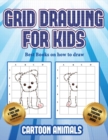 Image for Best Books on how to draw (Learn to draw cartoon animals) : This book teaches kids how to draw cartoon animals using grids