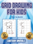 Image for How to sketch (Learn to draw cartoon animals) : This book teaches kids how to draw cartoon animals using grids