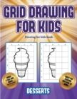 Image for Drawing for kids book (Grid drawing for kids - Desserts) : This book teaches kids how to draw using grids