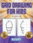 Image for How to draw stuff (Grid drawing for kids - Desserts) : This book teaches kids how to draw using grids