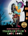Image for Children&#39;s Puzzle Book Age 5 - 7 (Frankenstein&#39;s code book)