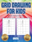 Image for Best easy drawing book for kids (Grid drawing for kids - Anime) : This book teaches kids how to draw using grids