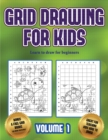 Image for Learn to draw for beginners (Grid drawing for kids - Volume 1) : This book teaches kids how to draw using grids