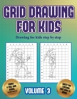 Image for Drawing for kids step by step (Grid drawing for kids - Volume 3) : This book teaches kids how to draw using grids