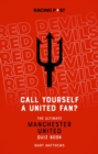 Image for Call yourself a United fan?  : the ultimate Manchester United quiz book