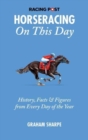 Image for The Racing Post Horseracing On this Day : History, Facts &amp; Figures from Every Day of the Year