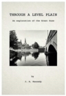 Image for Through a level plain  : an exploration of the Great Ouse