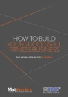 Image for How To Build Your Successful Fitness Business